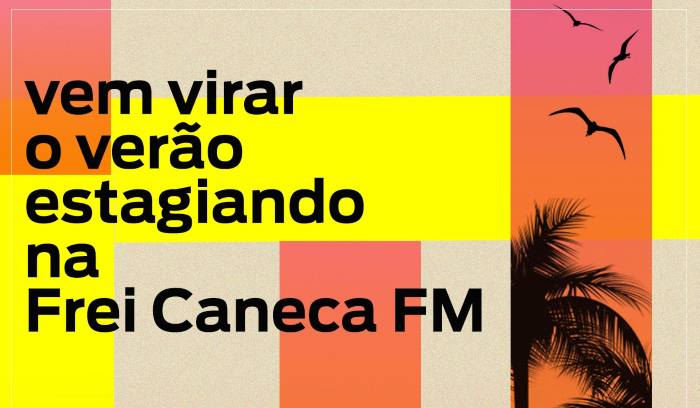 Vem virar o verão estagiando na Frei Caneca FM