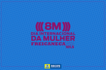 Imagem com fundo azul e letras rosas diz: "8M - Dia Internacional da Mulher - Frei Caneca FM 101.5 FM"